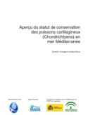 Aperçu du statut de conservation des poissons cartilagineux (Chondrichtyens) en mer Méditerranée (French)