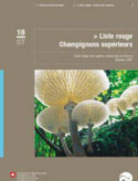 Liste Rouge des espèces menacées en Suisse: Champignons supérieurs 2007 (French)