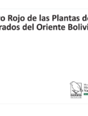 Libro Rojo de las Plantas de los Cerrados del Oriente Boliviano (2010) – Spanish