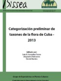 Categorización preliminar de taxones de la flora de Cuba 2013 – Spanish