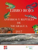 Libro Rojo Anfibios y Reptiles de Nicaragua (Red List of Amphibians and Reptiles of Nicaragua) 2017