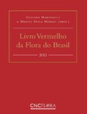 Livro Vermelho da Flora do Brasil – 2013 (The Red List of Brazilian Flora) Brazil (Portuguese)