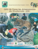 Lista de Especies Amenazada de Guatemala – LEA- (List of Threatened Species of Guatemala) – 2009